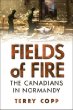Fields of Fire: The Canadians in Normandy (Joanne Goodman Lectures, )