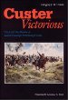 Custer Victorious: The Civil War Battles of General George Armstrong Custer