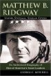 Matthew B. Ridgeway: Soldier, Statesman, Scholar, Citizen