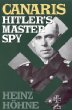 Canaris: Hitlers Master Spy