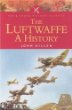 The Luftwaffe: A History (Pen  Sword Military Classics)