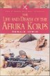 The Life and Death of the Afrika Korps: A Biography (Pen  Sword Military Classics)