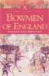 Bowmen of England: The Story of the English Longbow (Pen  Sword Military Classics)