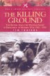 The Killing Ground: The British Army, the Western Front  Emergence of Modern Warfare 1900-1918 (Pen  Sword Military Classics)