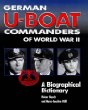 German U-Boat Commanders of World War II: A Biographical Dictionary