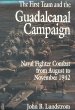 The First Team and the Guadalcanal Campaign : Naval Fighter Combat from August to November 1942