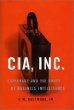 CIA, Inc: Espionage & the Craft of Business Intelligence