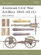 American Civil War Artillery 1861-65: Field Artillery (New Vanguard, 38)