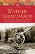 With the German Guns: Four Years on the Western Front 1914-1918 (Pen  Sword Military Classics)