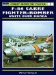 F-86 Sabre Fighter-Bomber Units over Korea (Osprey Frontline Colour 2)