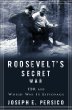 Roosevelts Secret War: FDR and World War II Espionage