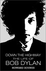 Down the Highway : The Life of Bob Dylan