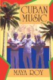 Cuban Music: From Son and Rumba to the Buena Vista Social Club and Timba Cubana