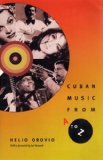 Cuban Music from A-Z: The World s First Dictionary of Cuban Music