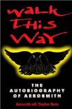 Walk This Way: Autobiography of Aerosmith