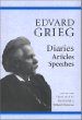 Edvard Grieg: Diaries, Articles, Speeches