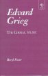 Edvard Grieg: The Choral Music