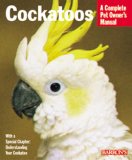 Cockatoos Complete Owner s Manual