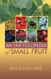 An Encyclopedia of Small Fruit