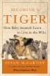 Becoming a Tiger : How Baby Animals Learn to Live in the Wild