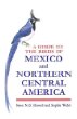 A Guide to the Birds of Mexico and Northern Central America