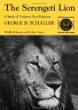 The Serengeti Lion : A Study of Predator-Prey Relations (Wildlife Behavior and Ecology series)