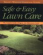 Safe  Easy Lawn Care: The Complete Guide to Organic, Low-Maintenance Lawns (Taylors Weekend Gardening Guides)