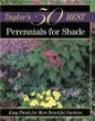 Perennials for Shade: Easy Plants for More Beautiful Gardens (Taylors 50 Best Series)