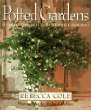 Potted Gardens : A Fresh Approach to Container Gardening