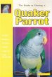 The Guide to Owning a Quaker Parrot