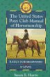The United States Pony Club Manual of Horsemanship : Basics for Beginners/D Level (Howell Reference Books)