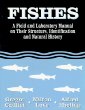 Fishes: A Field and Laboratory Manual on Their Structure, Identification and Natural History
