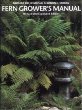 Fern Growers Manual: Revised and Expanded Edition