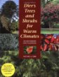Dirrs Trees and Shrubs for Warm Climates: An Illustrated Encyclopedia