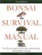 Bonsai Survival Manual: Tree-By-Tree Guide to Buying, Maintaining, and Problem Solving