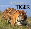 The Way of the Tiger: Natural History and Conservation of the Endangered Big Cat (Worldlife Discovery Guides (Paperback))