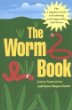 The Worm Book: The Complete Guide to Worms in Your Garden