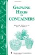 Growing Herbs in Containers (Storey Country Wisdom Bulletin, a-179)