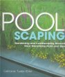 Poolscaping: Gardening and Landscaping Around Your Swimming Pool and Spa
