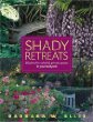 Shady Retreats: 20 Plans for Colorful, Private Spaces in Your Backyard