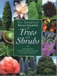 The Complete Encyclopedia of Trees and Shrubs: Descriptions, Cultivation Requirements, Pruning, Planting