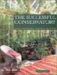 The Successful Conservatory: And Growing Exotic Plants