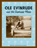 Ole Evinrude and his Outboard Motor (Badger Biographies Series)