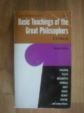 Basic teachings of the great philosophers;: A survey of their basic ideas (Dolphin books)