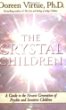 The Crystal Children: A Guide to the Newest Generation of Psychic and Sensitive Children