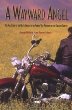 A Wayward Angel : The Full-Story of the Hells Angels by the Former Vice-President of the Oakland Chapter