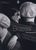 Brassai: The Monograph