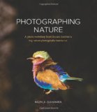 Photographing Nature: A photo workshop from Brooks Institute s top nature photography instructor