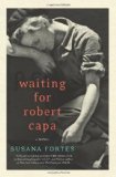 Waiting for Robert Capa: A Novel (P.S.)