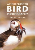 A Field Guide to Bird Photography